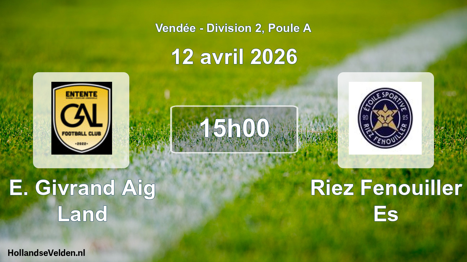 Geplande wedstrijd: E. Givrand Aig Land - Riez Fenouiller Es (12 avril 2026)