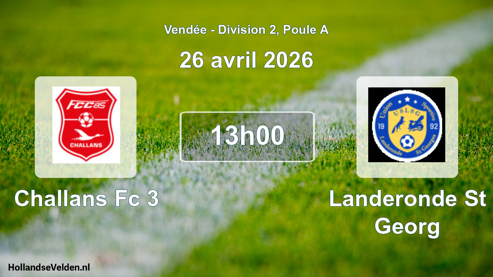 Geplande wedstrijd: Challans Fc 3 - Landeronde St Georg (26 avril 2026)