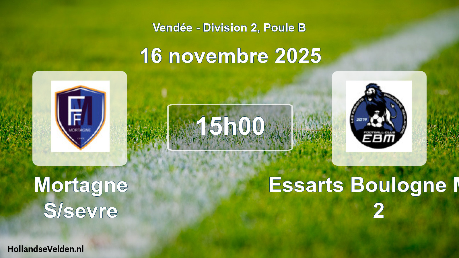 Geplande wedstrijd: Mortagne S/sevre - Essarts Boulogne Mer 2 (16 novembre 2025)