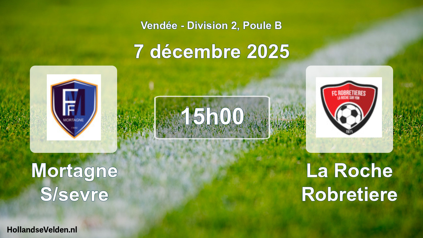 Geplande wedstrijd: Mortagne S/sevre - La Roche Robretiere (7 décembre 2025)