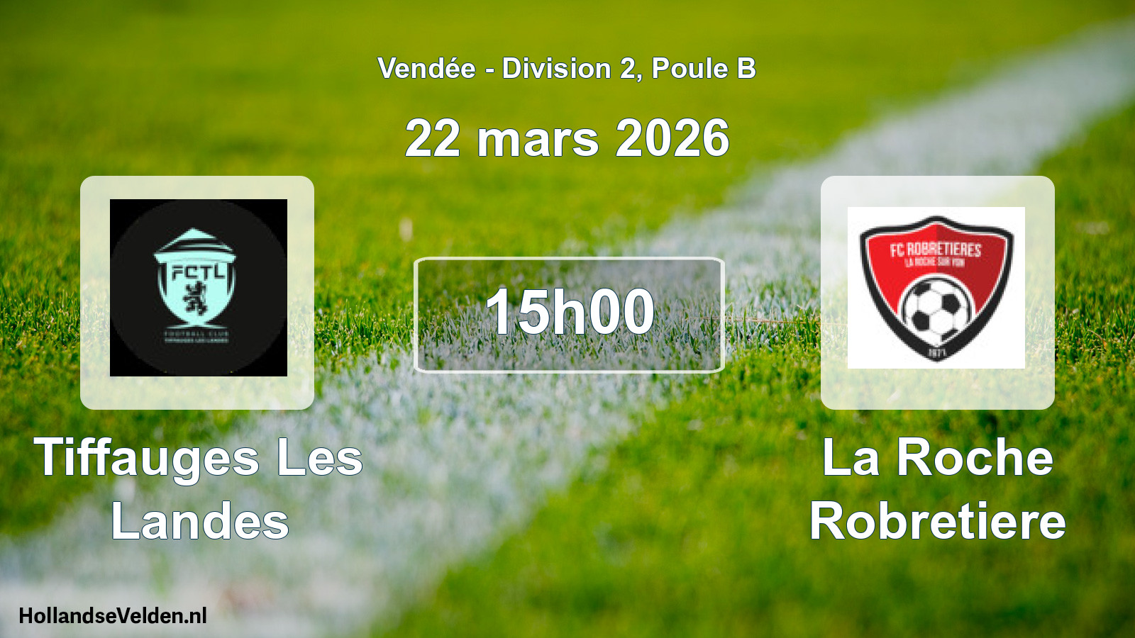 Scheduled Match: Tiffauges Les Landes - La Roche Robretiere (22 March 2026)