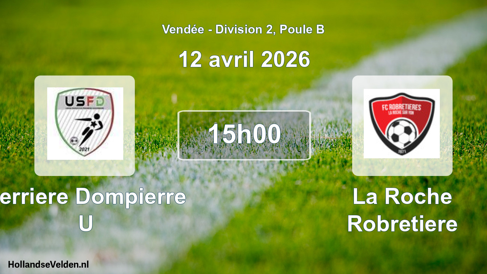 Geplande wedstrijd: Ferriere Dompierre U - La Roche Robretiere (12 avril 2026)