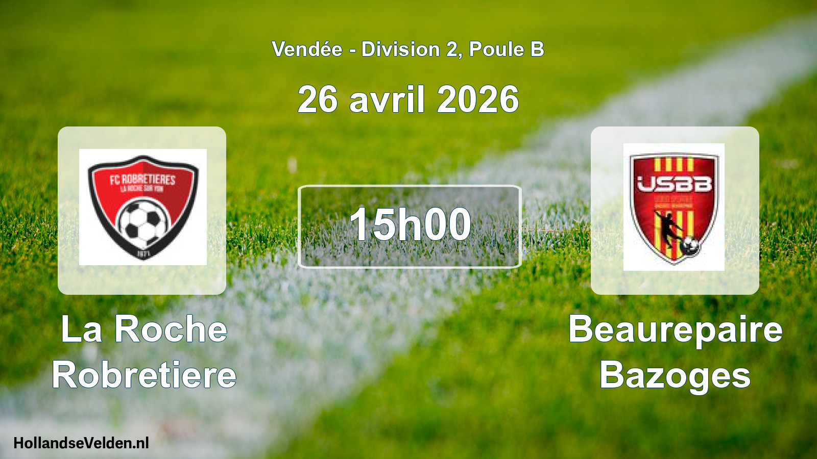 Geplande wedstrijd: La Roche Robretiere - Beaurepaire Bazoges (26 avril 2026)