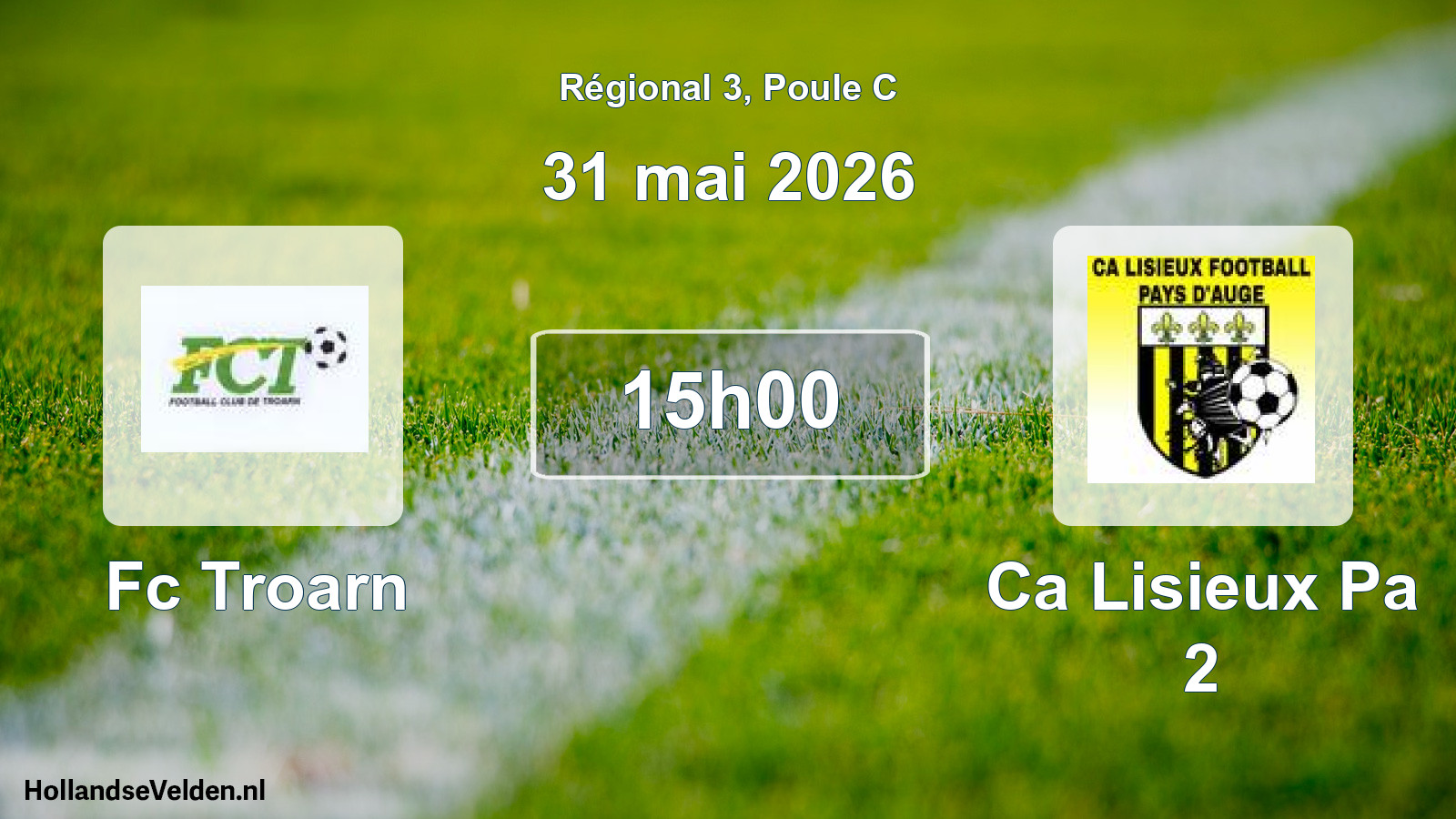 Geplande wedstrijd: Fc Troarn - Ca Lisieux Pa 2 (31 mei 2026)