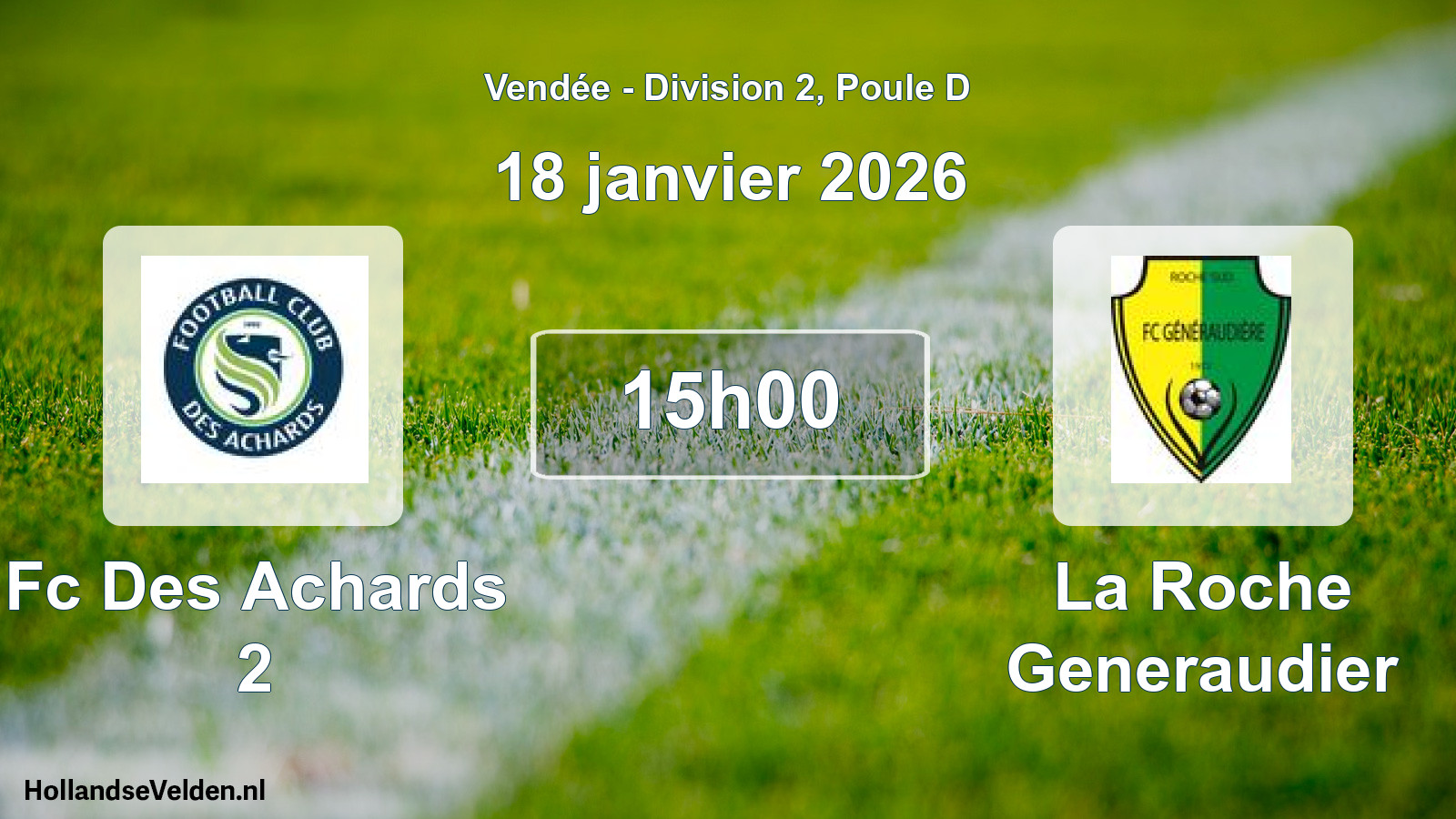 Scheduled Match: Fc Des Achards 2 - La Roche Generaudier (18 January 2026)