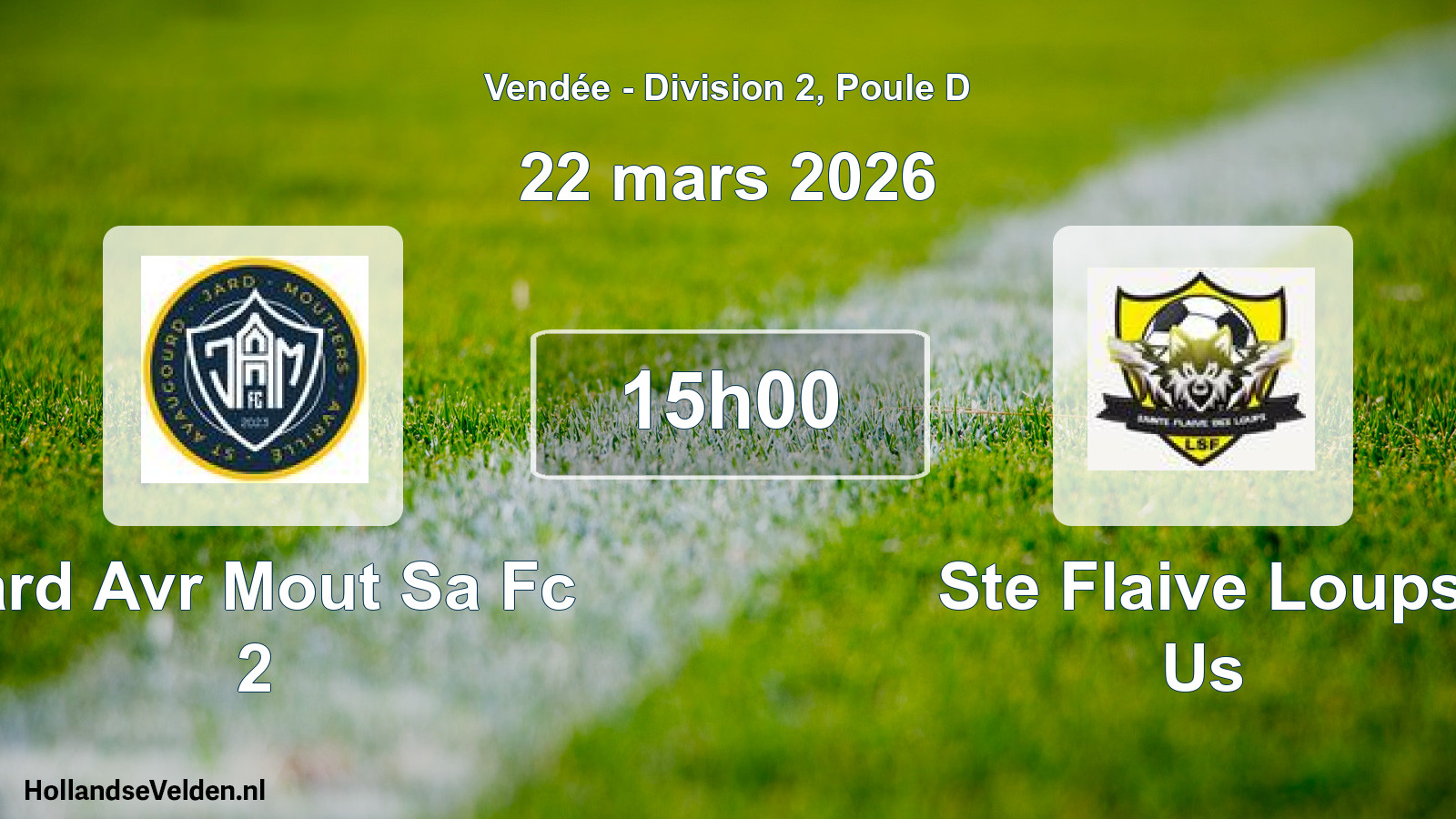 Geplande wedstrijd: Jard Avr Mout Sa Fc 2 - Ste Flaive Loups Us (22 mars 2026)