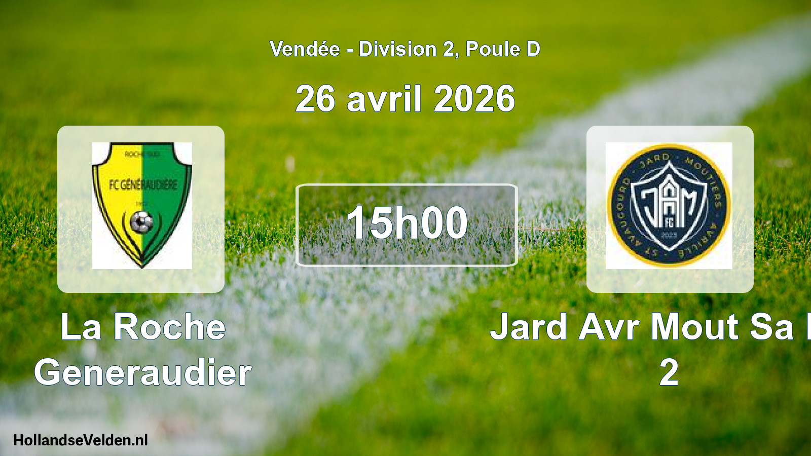 Geplande wedstrijd: La Roche Generaudier - Jard Avr Mout Sa Fc 2 (26 avril 2026)