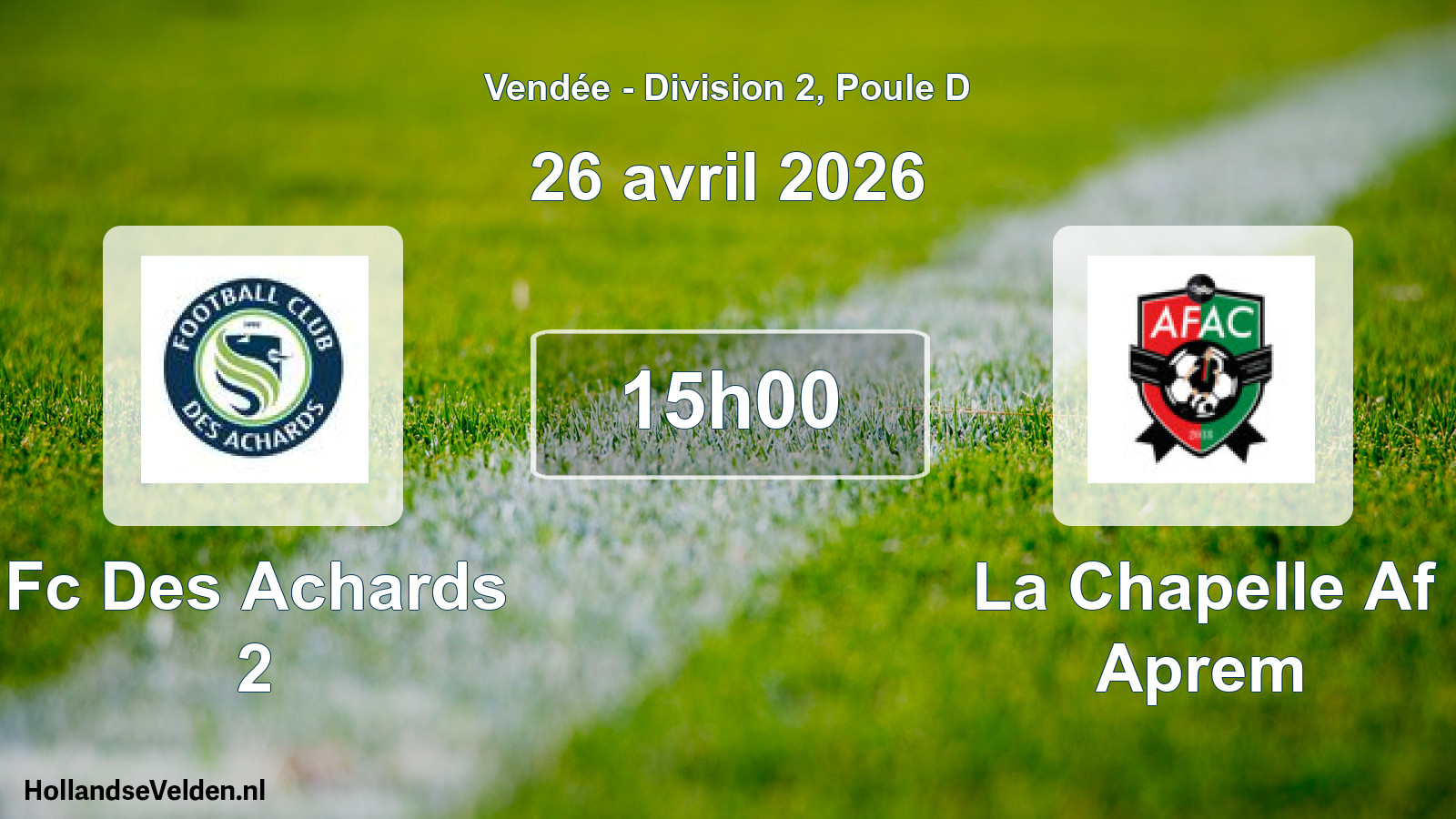 Geplande wedstrijd: Fc Des Achards 2 - La Chapelle Af Aprem (26 april 2026)