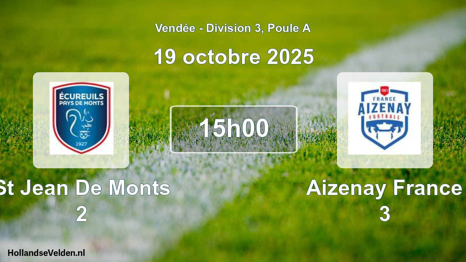 Geplande wedstrijd: St Jean De Monts 2 - Aizenay France 3 (19 octobre 2025)