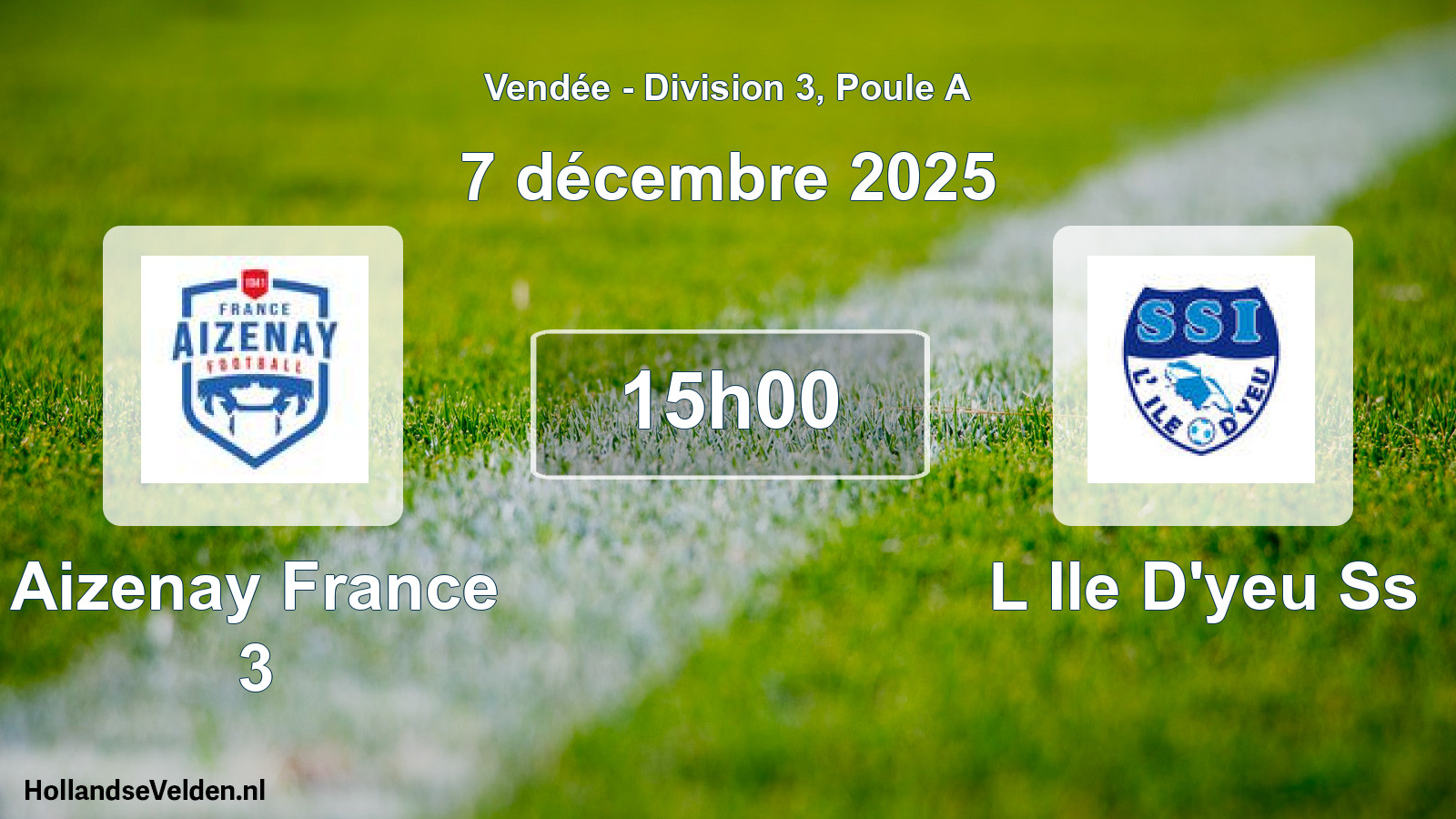 Scheduled Match: Aizenay France 3 - L Ile D'yeu Ss (7 December 2025)