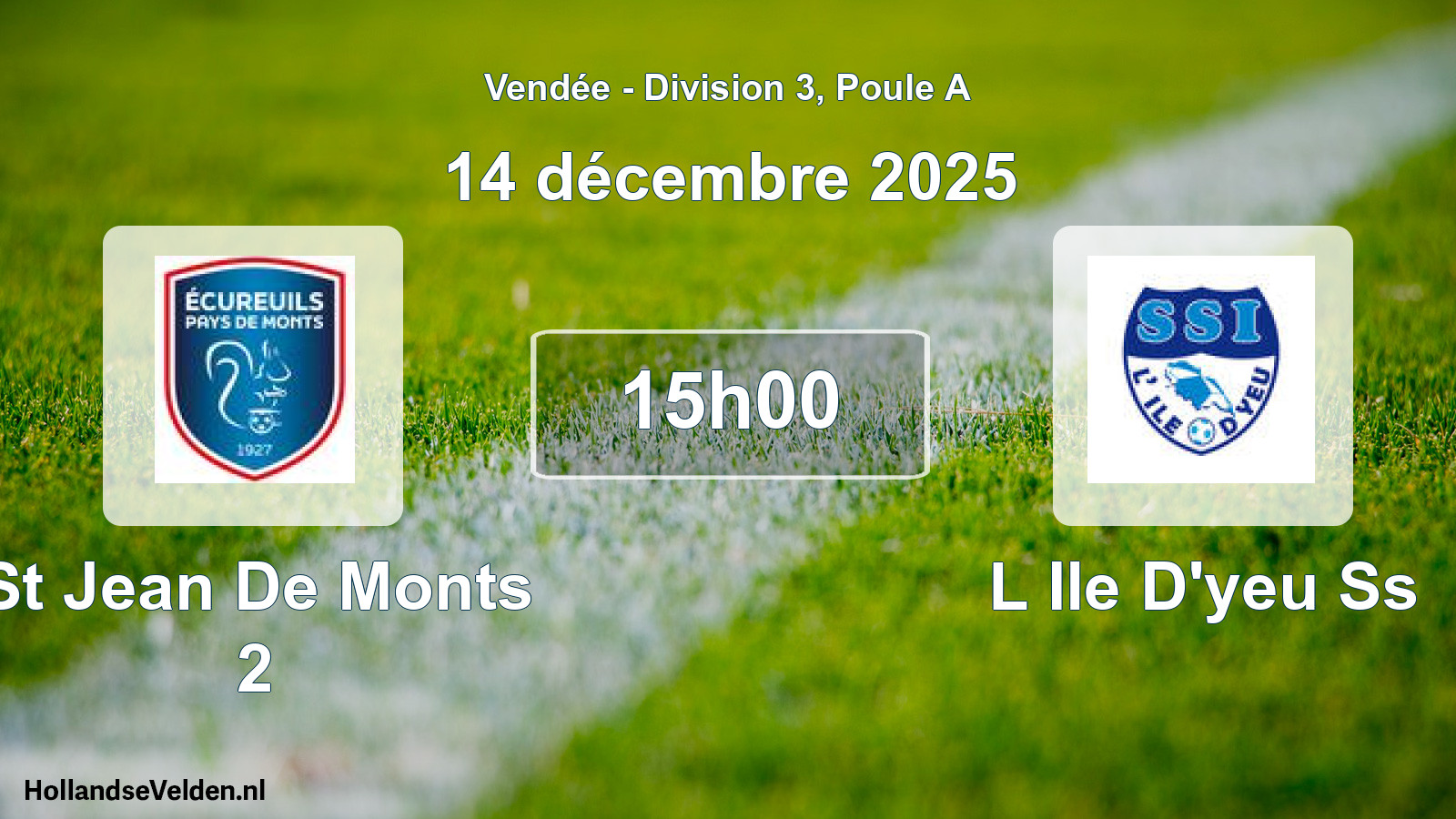Geplande wedstrijd: St Jean De Monts 2 - L Ile D'yeu Ss (14 december 2025)