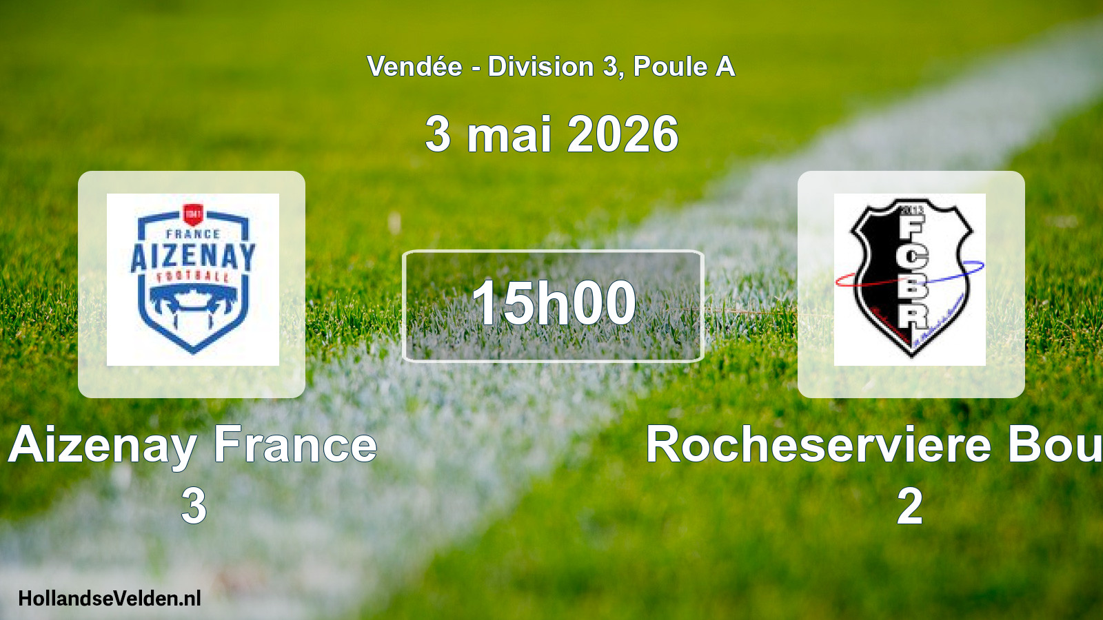 Scheduled Match: Aizenay France 3 - Rocheserviere Bouain 2 (3 May 2026)