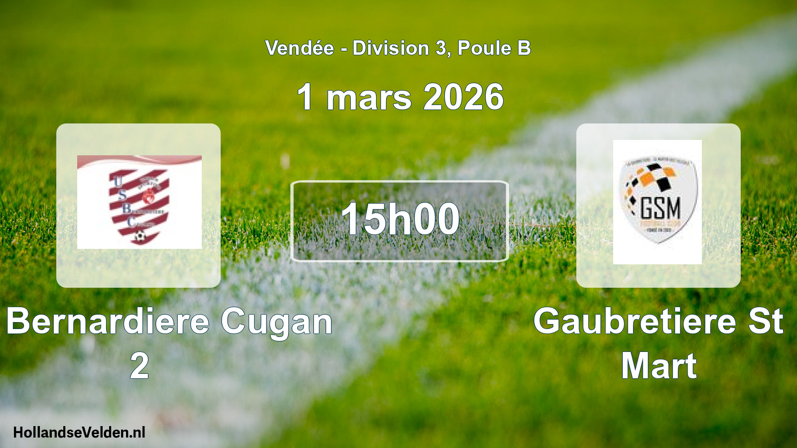 Geplande wedstrijd: Us Bernardiere Cugan 2 - Gaubretiere St Mart (1 maart 2026)