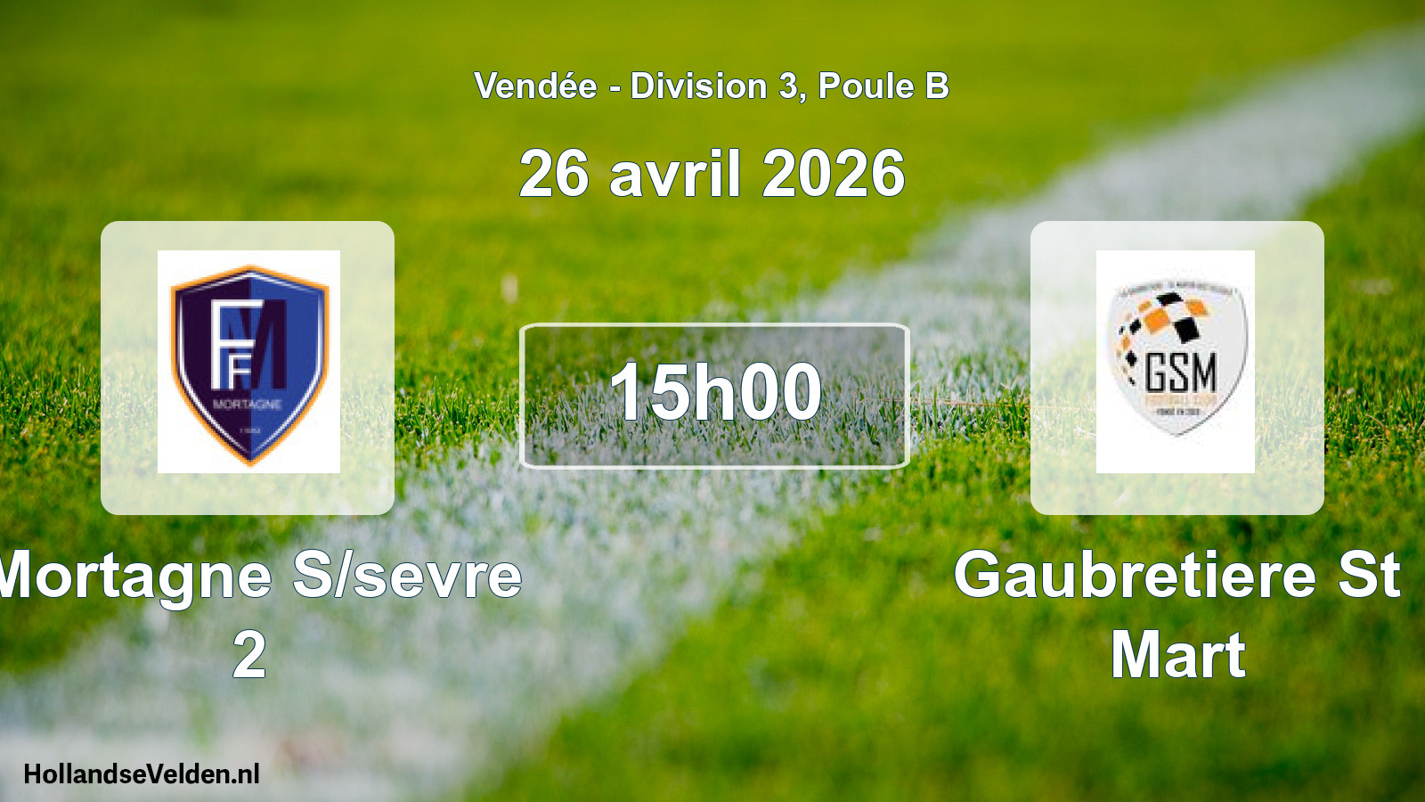 Scheduled Match: Mortagne S/sevre 2 - Gaubretiere St Mart (26 April 2026)