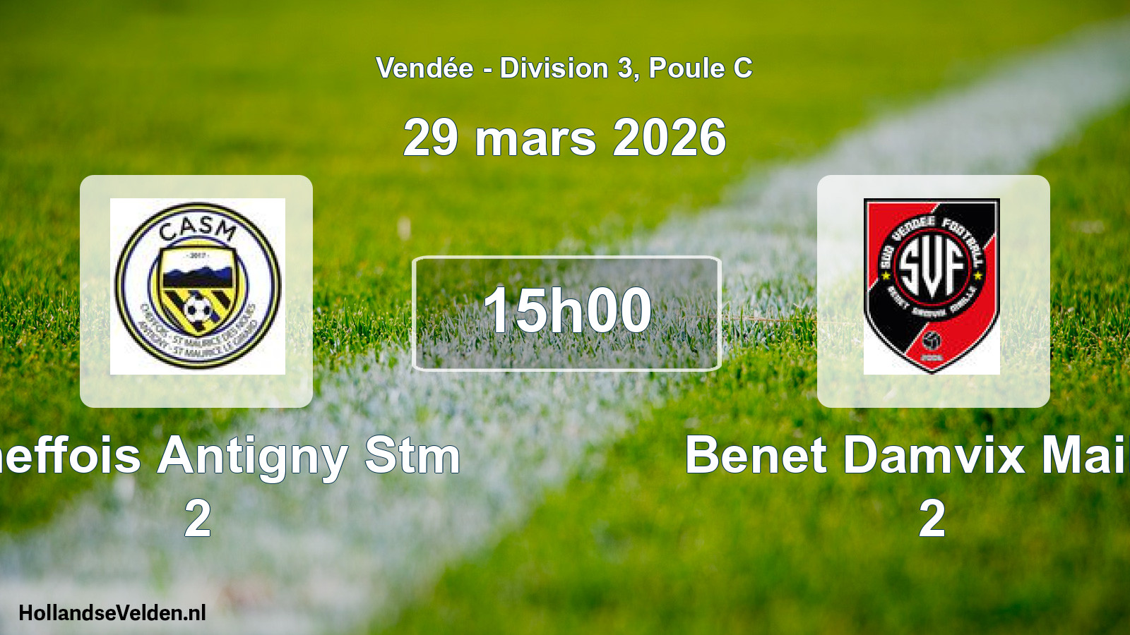 Scheduled Match: Cheffois Antigny Stm 2 - Benet Damvix Maille 2 (29 March 2026)