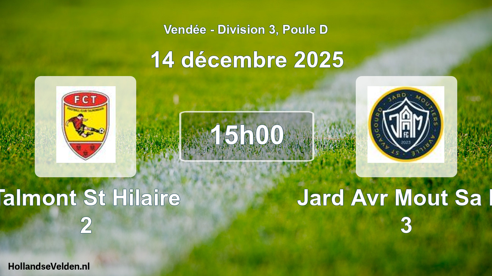 Geplande wedstrijd: Talmont St Hilaire 2 - Jard Avr Mout Sa Fc 3 (14 décembre 2025)