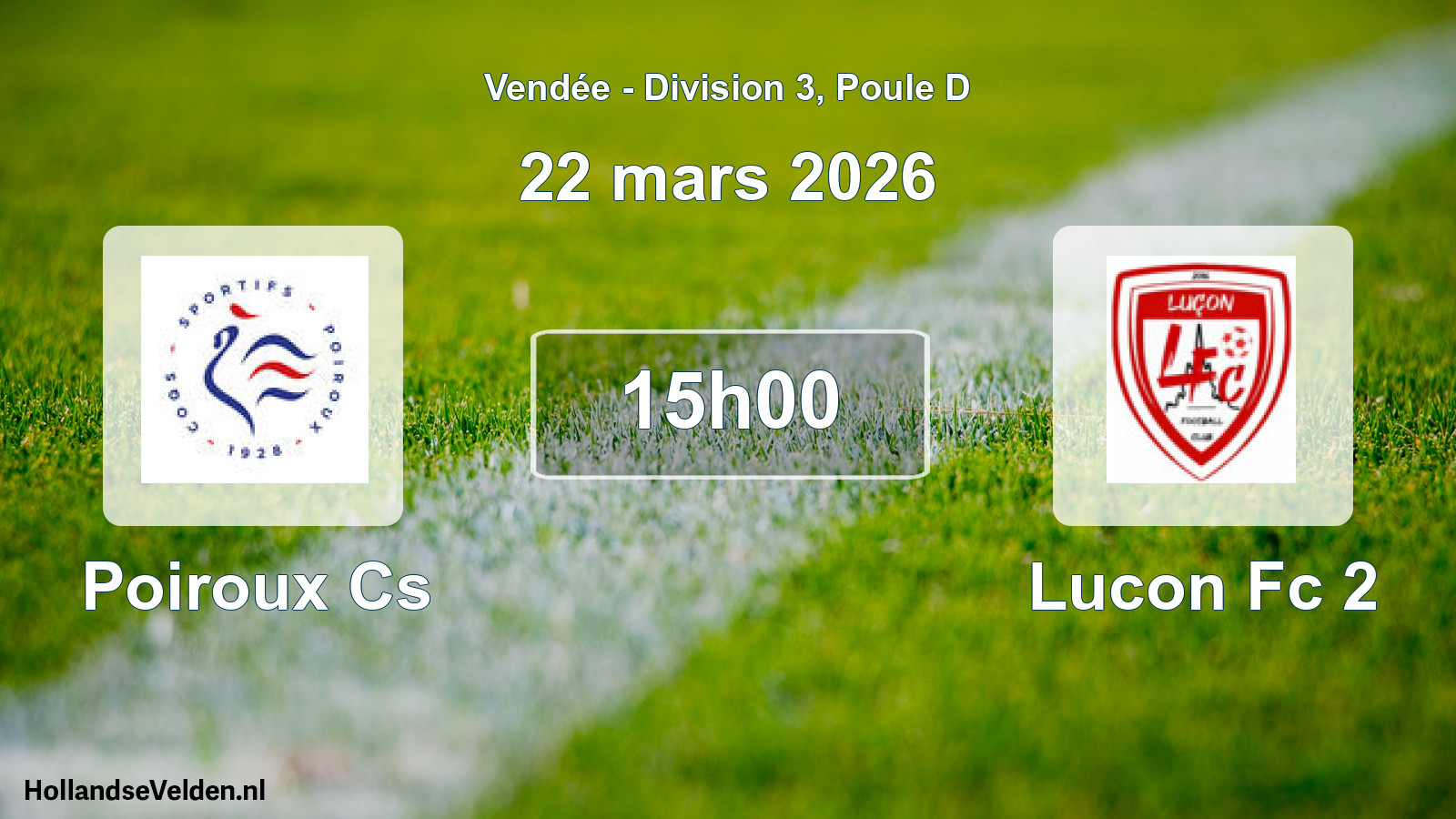 Scheduled Match: Poiroux Cs - Lucon Fc 2 (22 March 2026)