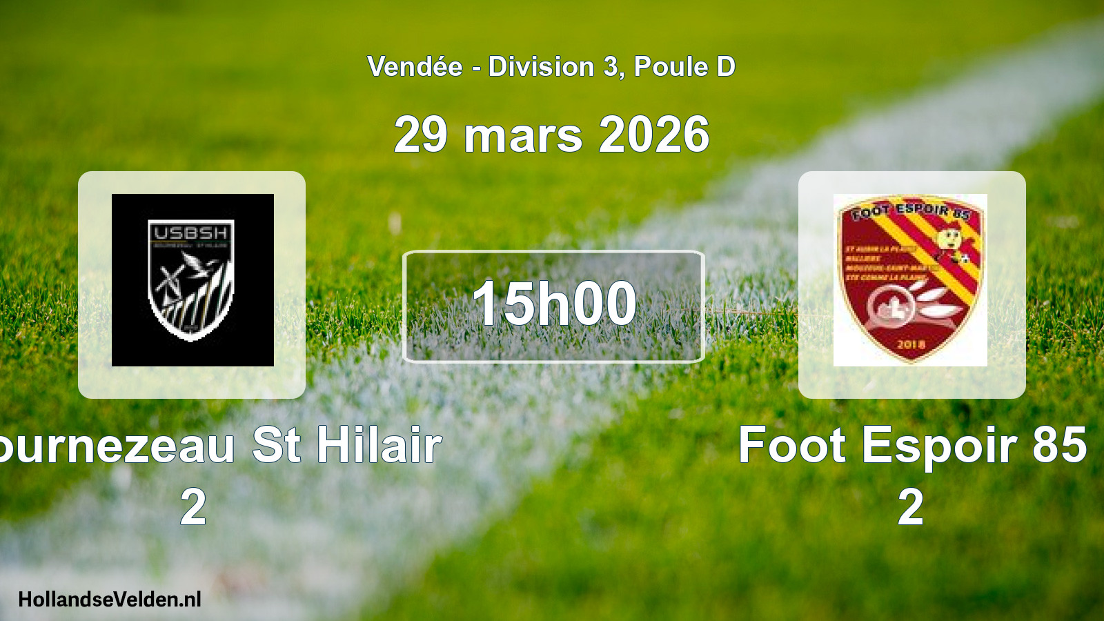 Geplande wedstrijd: Bournezeau St Hilair 2 - Foot Espoir 85 2 (29 mars 2026)