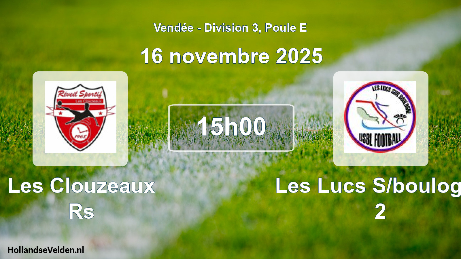 Scheduled Match: Les Clouzeaux Rs - Les Lucs S/boulogne 2 (16 November 2025)