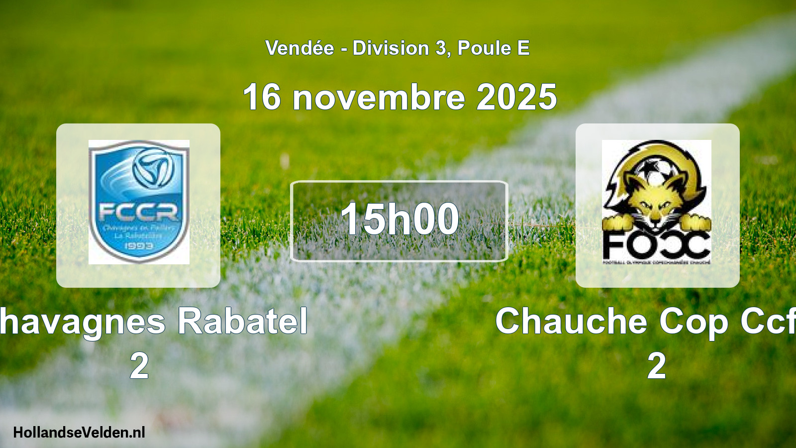 Geplande wedstrijd: Chavagnes Rabatel 2 - Chauche Cop Ccfo 2 (16 novembre 2025)
