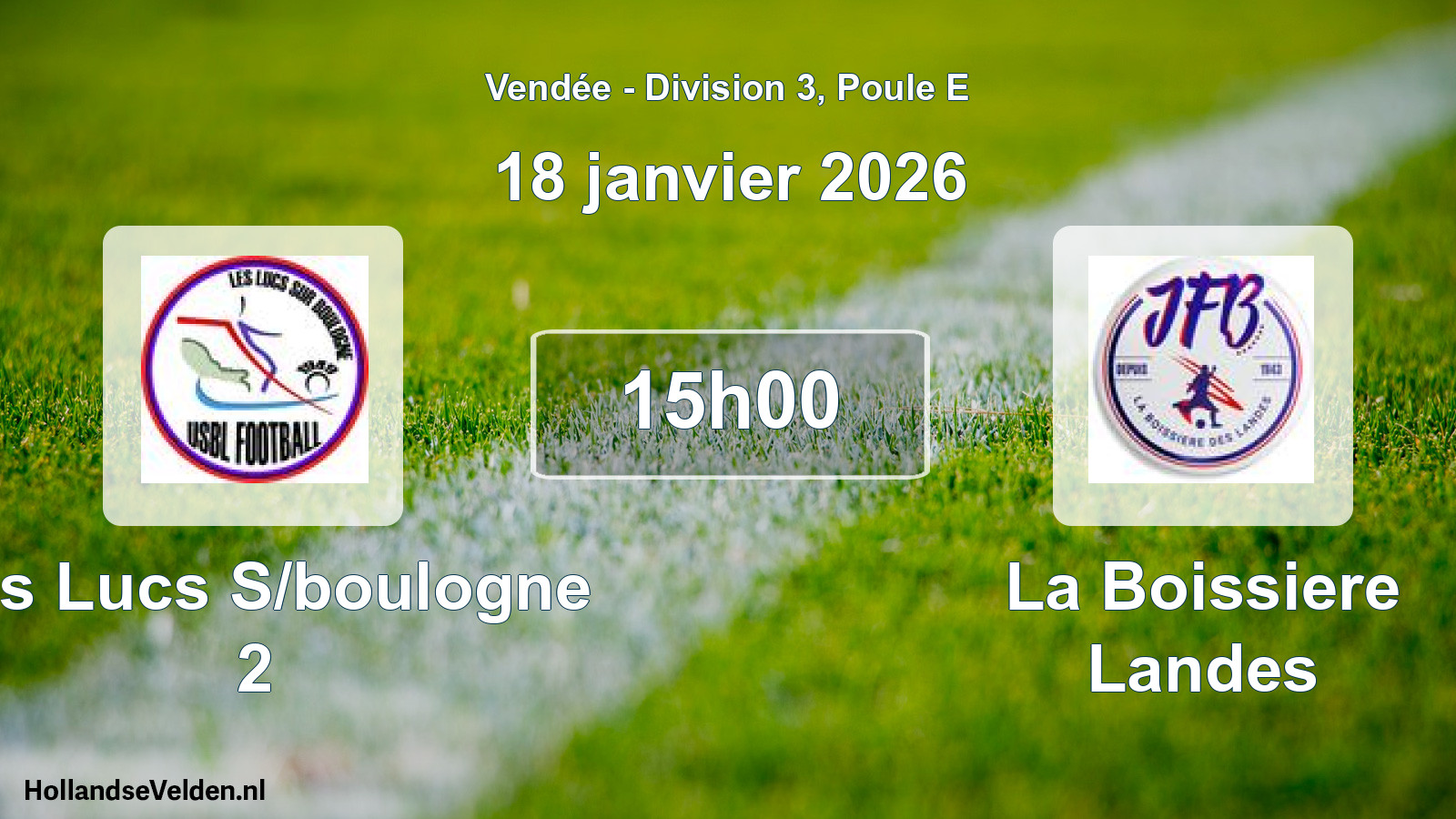 Geplande wedstrijd: Les Lucs S/boulogne 2 - La Boissiere Landes (18 januari 2026)