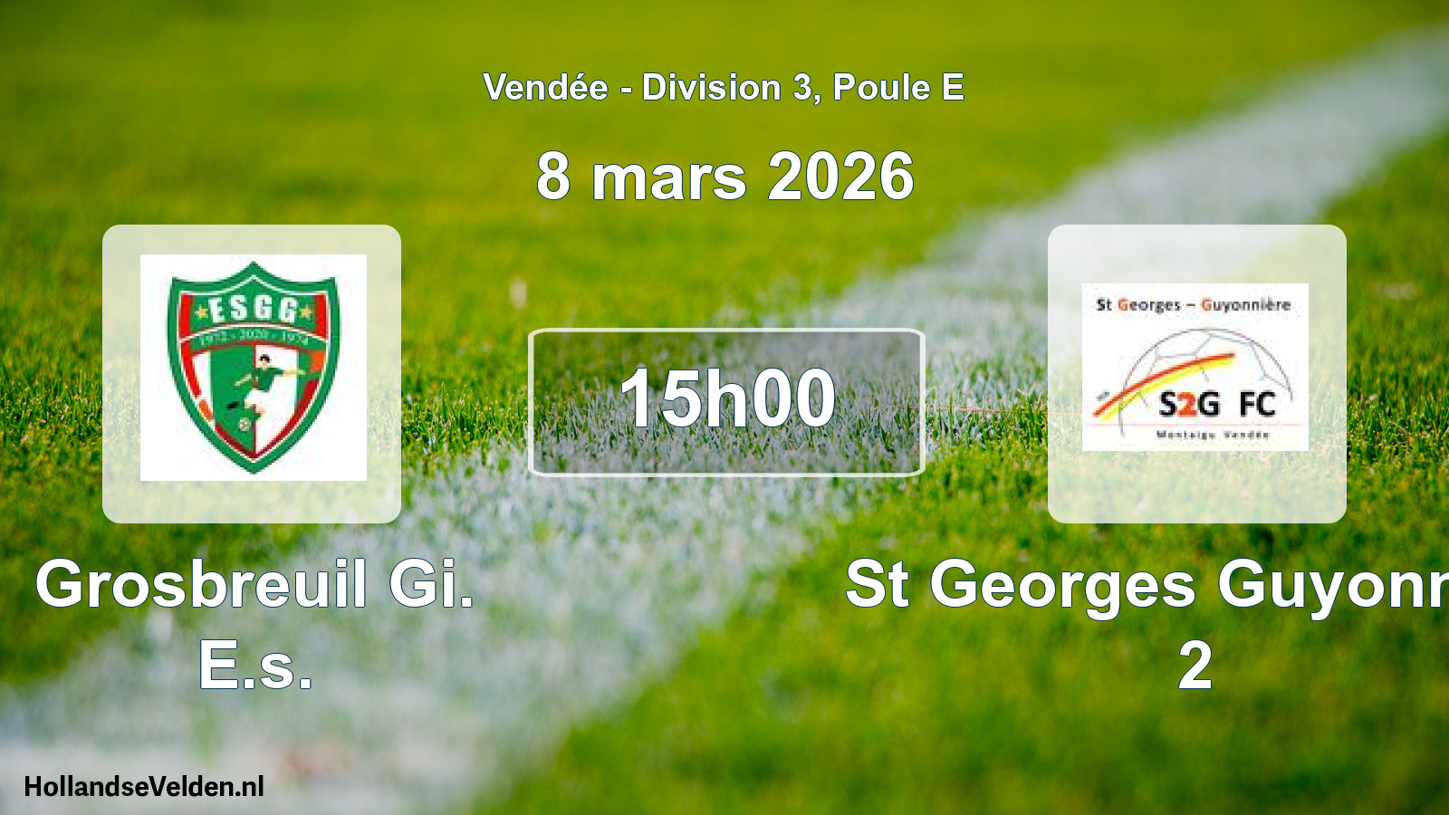 Scheduled Match: Grosbreuil Gi. E.s. - St Georges Guyonnier 2 (8 March 2026)