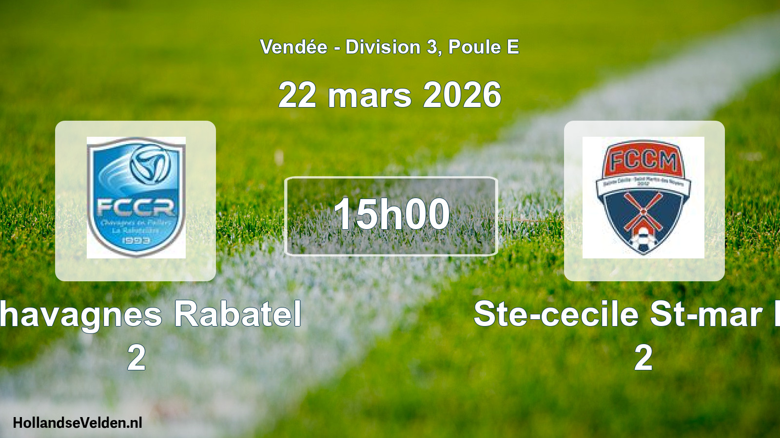 Geplande wedstrijd: Chavagnes Rabatel 2 - Ste-cecile St-mar Fc 2 (22 mars 2026)