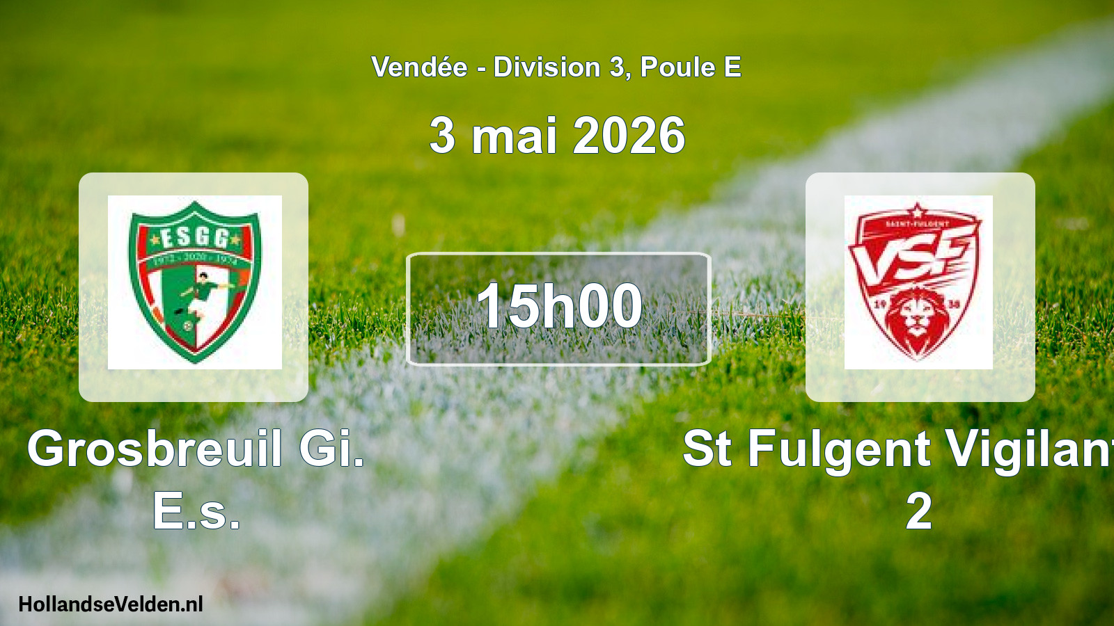 Geplande wedstrijd: Grosbreuil Gi. E.s. - St Fulgent Vigilante 2 (3 mai 2026)