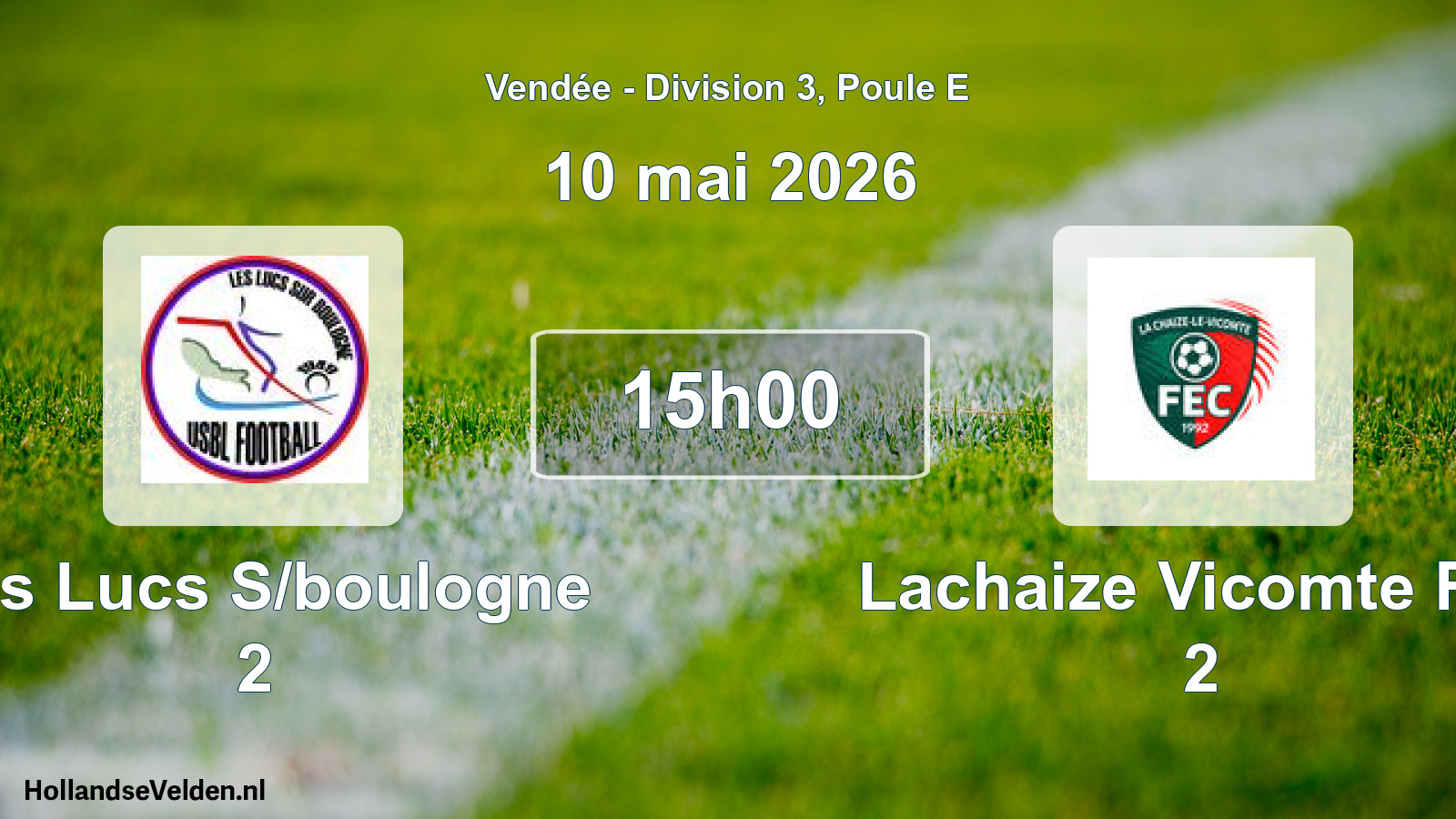 Geplande wedstrijd: Les Lucs S/boulogne 2 - Lachaize Vicomte Fec 2 (10 mei 2026)
