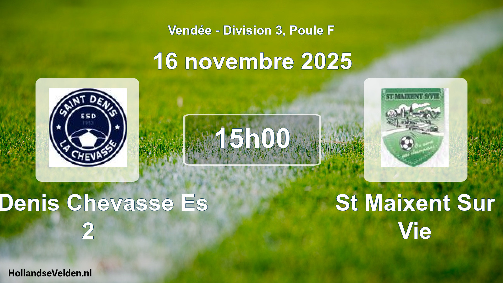 Geplande wedstrijd: St Denis Chevasse Es 2 - St Maixent Sur Vie (16 november 2025)