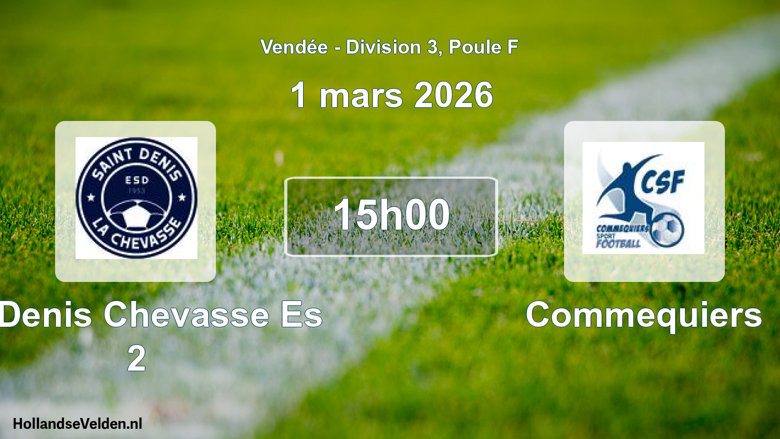 Geplande wedstrijd: St Denis Chevasse Es 2 - Commequiers (1 mars 2026)