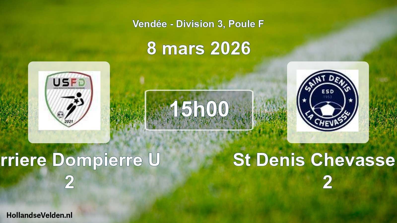 Scheduled Match: Ferriere Dompierre U 2 - St Denis Chevasse Es 2 (8 March 2026)
