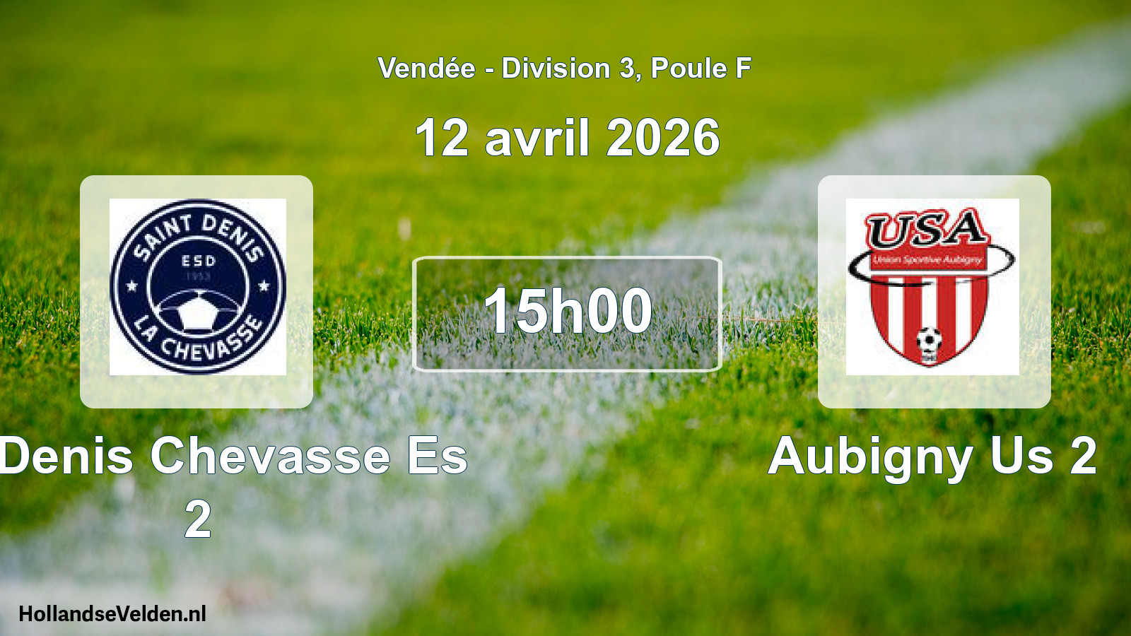 Geplande wedstrijd: St Denis Chevasse Es 2 - Aubigny Us 2 (12 avril 2026)