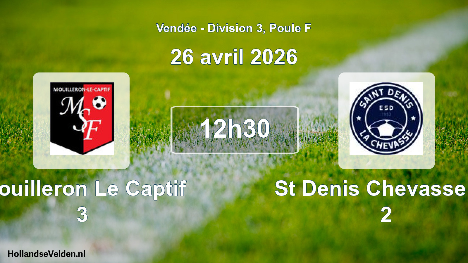 Geplande wedstrijd: Mouilleron Le Captif 3 - St Denis Chevasse Es 2 (26 avril 2026)