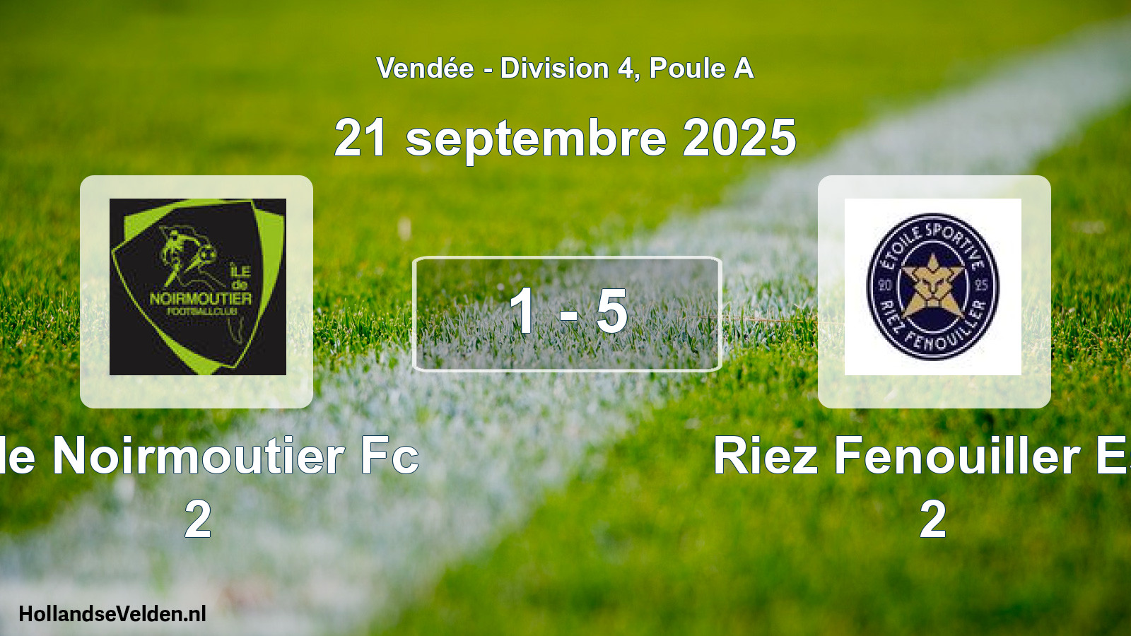 Total number of matches played: Ile Noirmoutier Fc 2 - Riez Fenouiller Es 2 1 - 5 (21 September 2025)