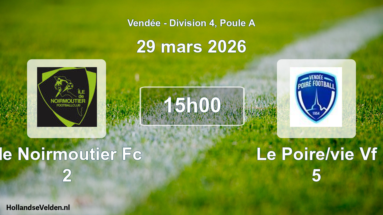 Geplande wedstrijd: Ile Noirmoutier Fc 2 - Le Poire/vie Vf 5 (29 maart 2026)