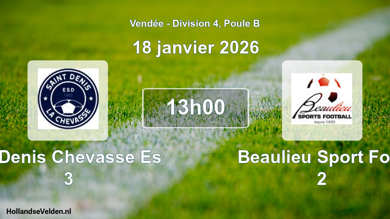 Scheduled Match: St Denis Chevasse Es 3 - Beaulieu Sport Foot 2 (18 January 2026)