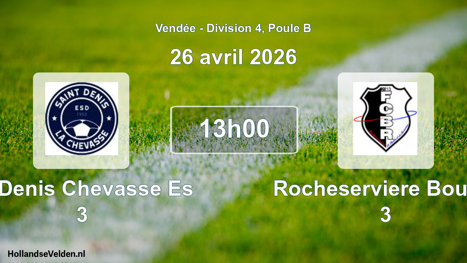 Geplande wedstrijd: St Denis Chevasse Es 3 - Rocheserviere Bouain 3 (26 avril 2026)