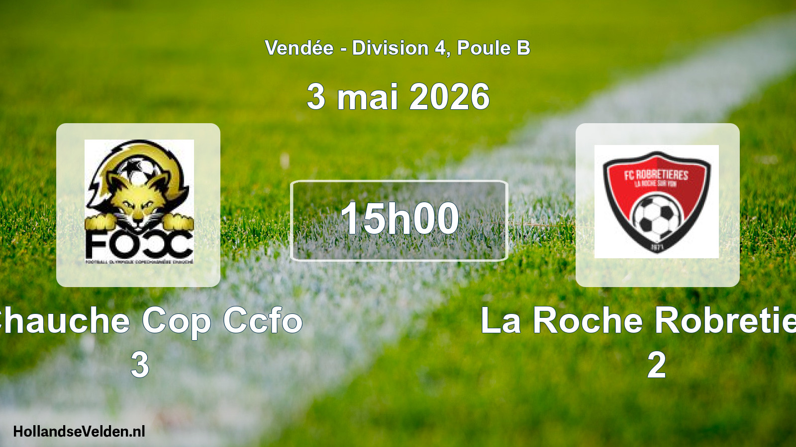 Geplande wedstrijd: Chauche Cop Ccfo 3 - La Roche Robretiere 2 (3 mai 2026)