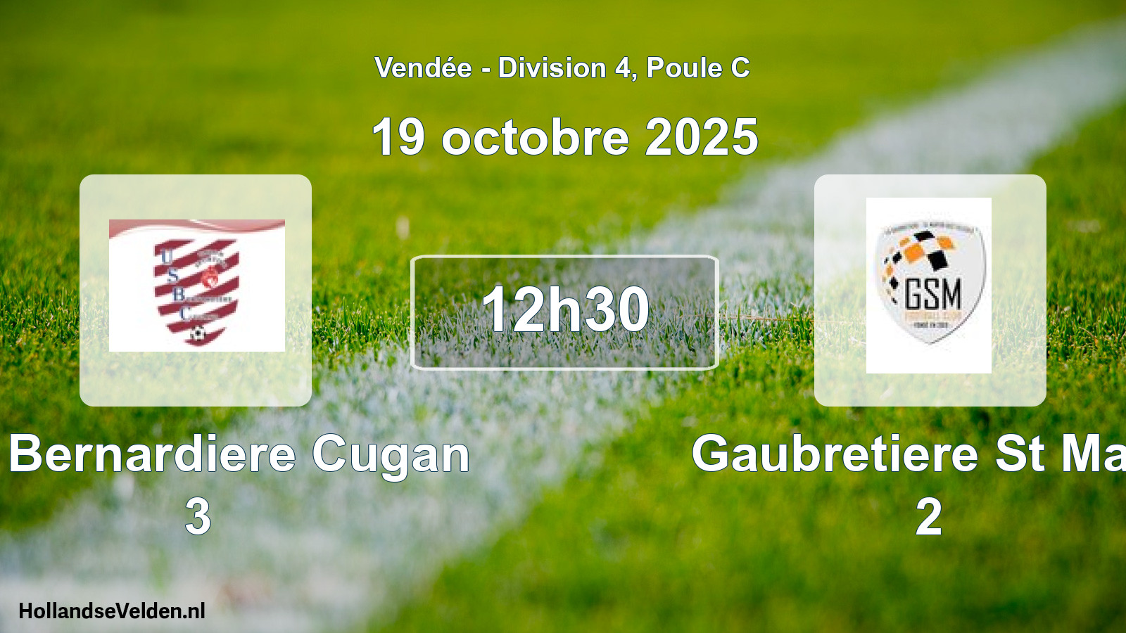 Geplande wedstrijd: Us Bernardiere Cugan 3 - Gaubretiere St Mart 2 (19 oktober 2025)