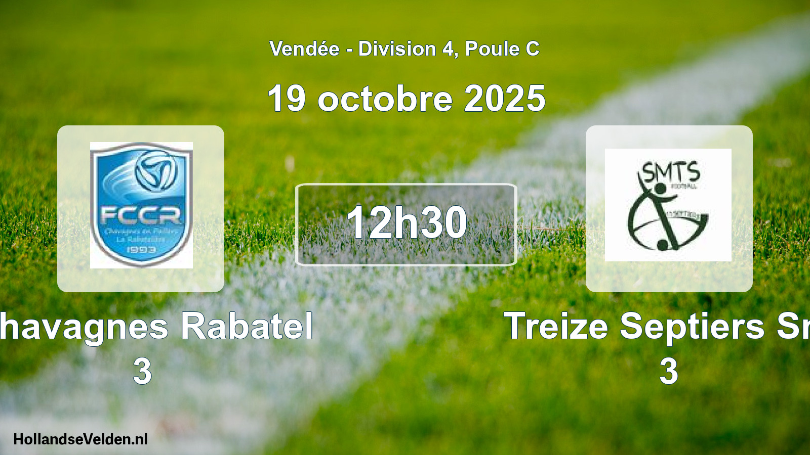 Geplande wedstrijd: Chavagnes Rabatel 3 - Treize Septiers Sm 3 (19 oktober 2025)