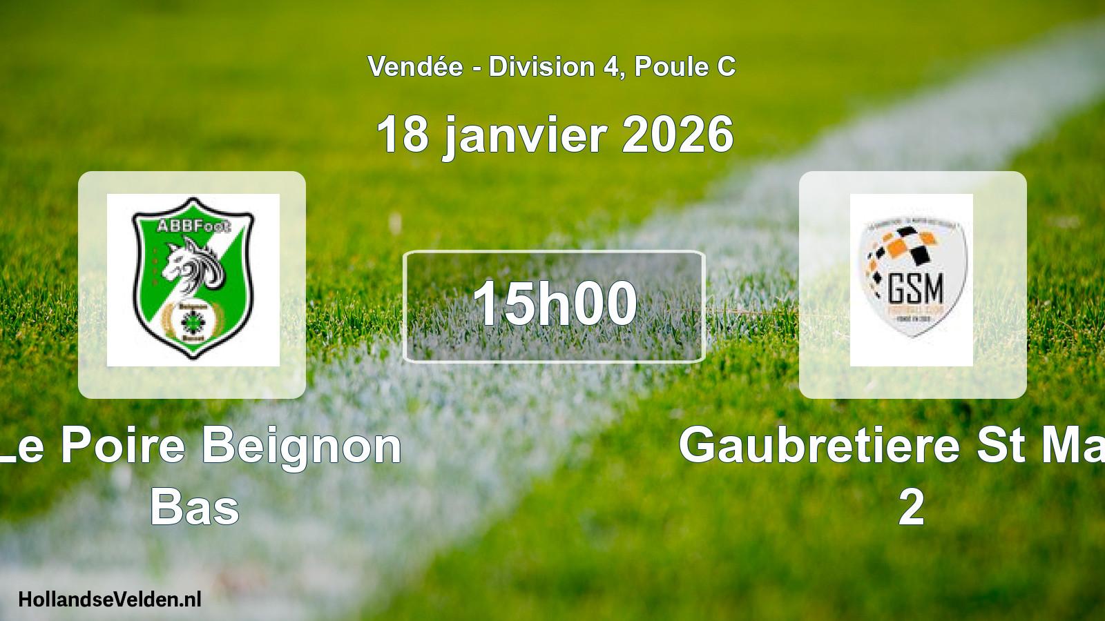 Scheduled Match: Le Poire Beignon Bas - Gaubretiere St Mart 2 (18 January 2026)