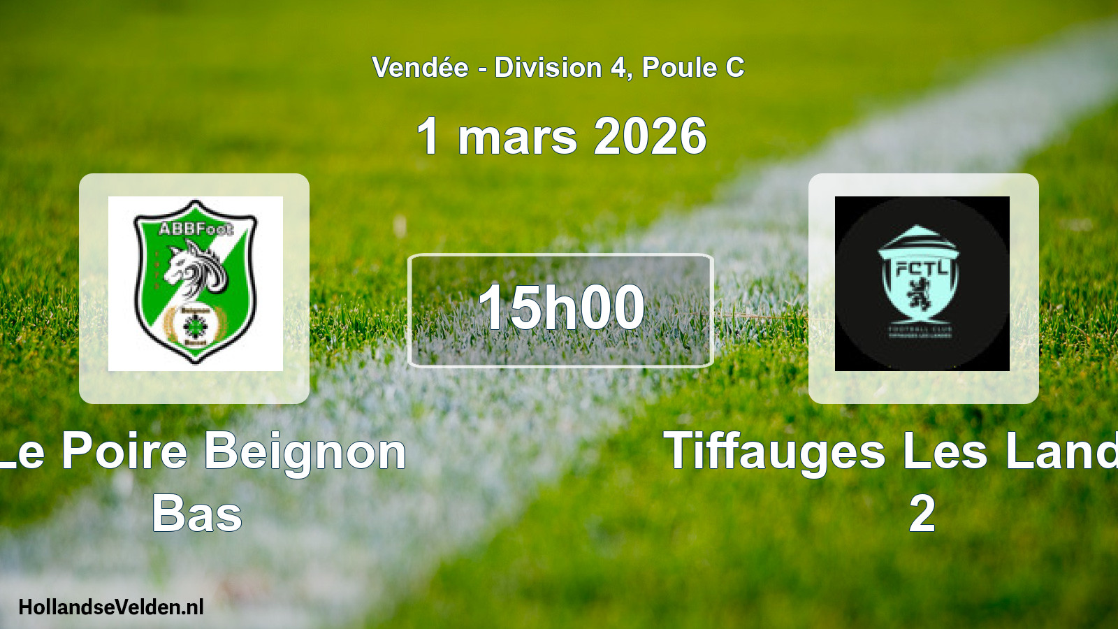 Geplande wedstrijd: Le Poire Beignon Bas - Tiffauges Les Landes 2 (1 mars 2026)