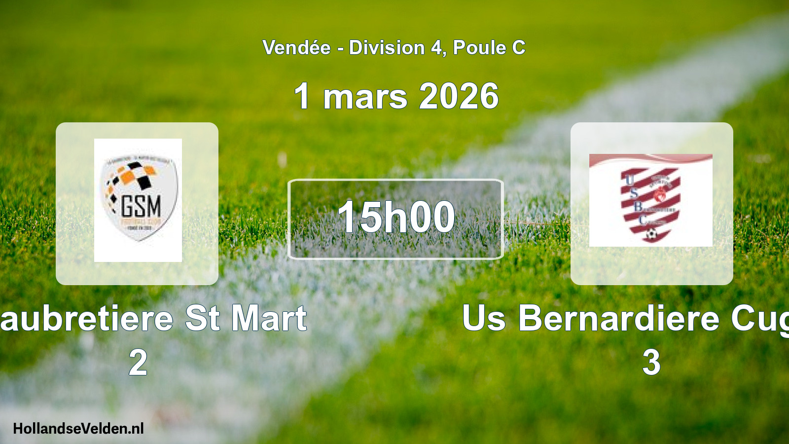 Scheduled Match: Gaubretiere St Mart 2 - Us Bernardiere Cugan 3 (1 March 2026)