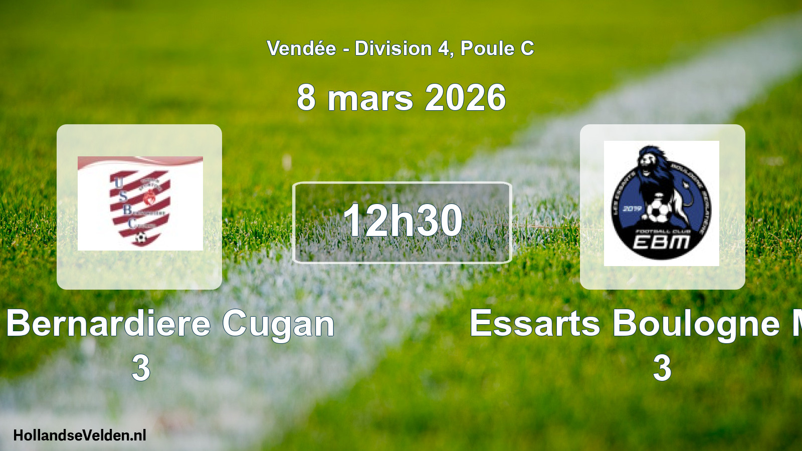 Scheduled Match: Us Bernardiere Cugan 3 - Essarts Boulogne Mer 3 (8 March 2026)
