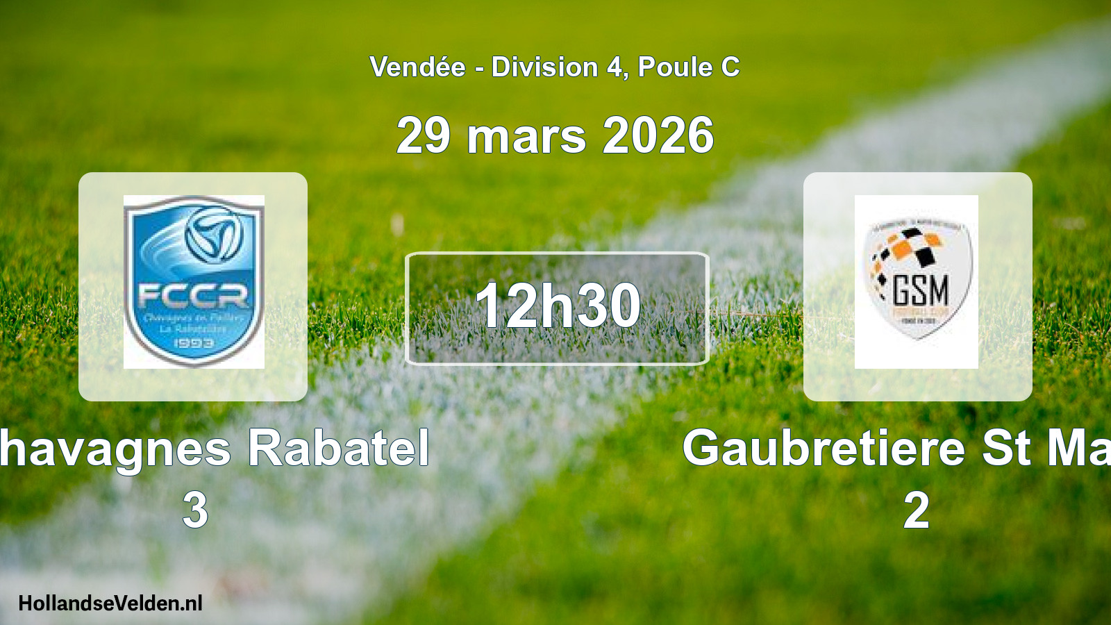Geplande wedstrijd: Chavagnes Rabatel 3 - Gaubretiere St Mart 2 (29 mars 2026)