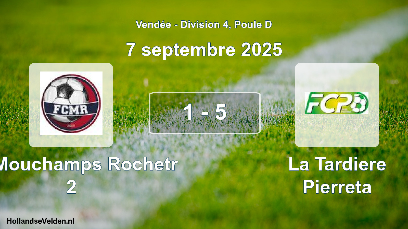 Total number of matches played: Fc Mouchamps Rochetr 2 - La Tardiere Pierreta 1 - 5 (7 September 2025)