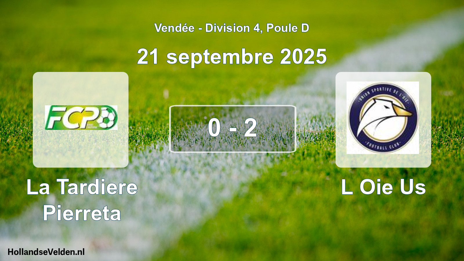 Total number of matches played: La Tardiere Pierreta - L Oie Us 0 - 2 (21 September 2025)