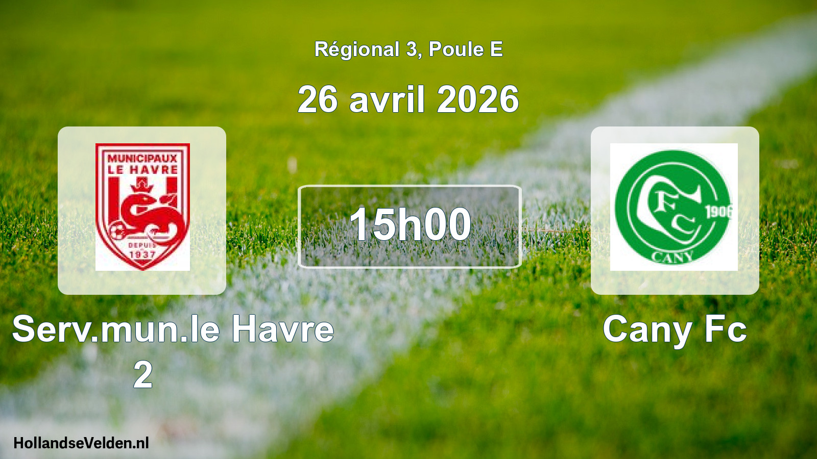 Geplande wedstrijd: Cs Serv.mun.le Havre 2 - Cany Fc (26 avril 2026)
