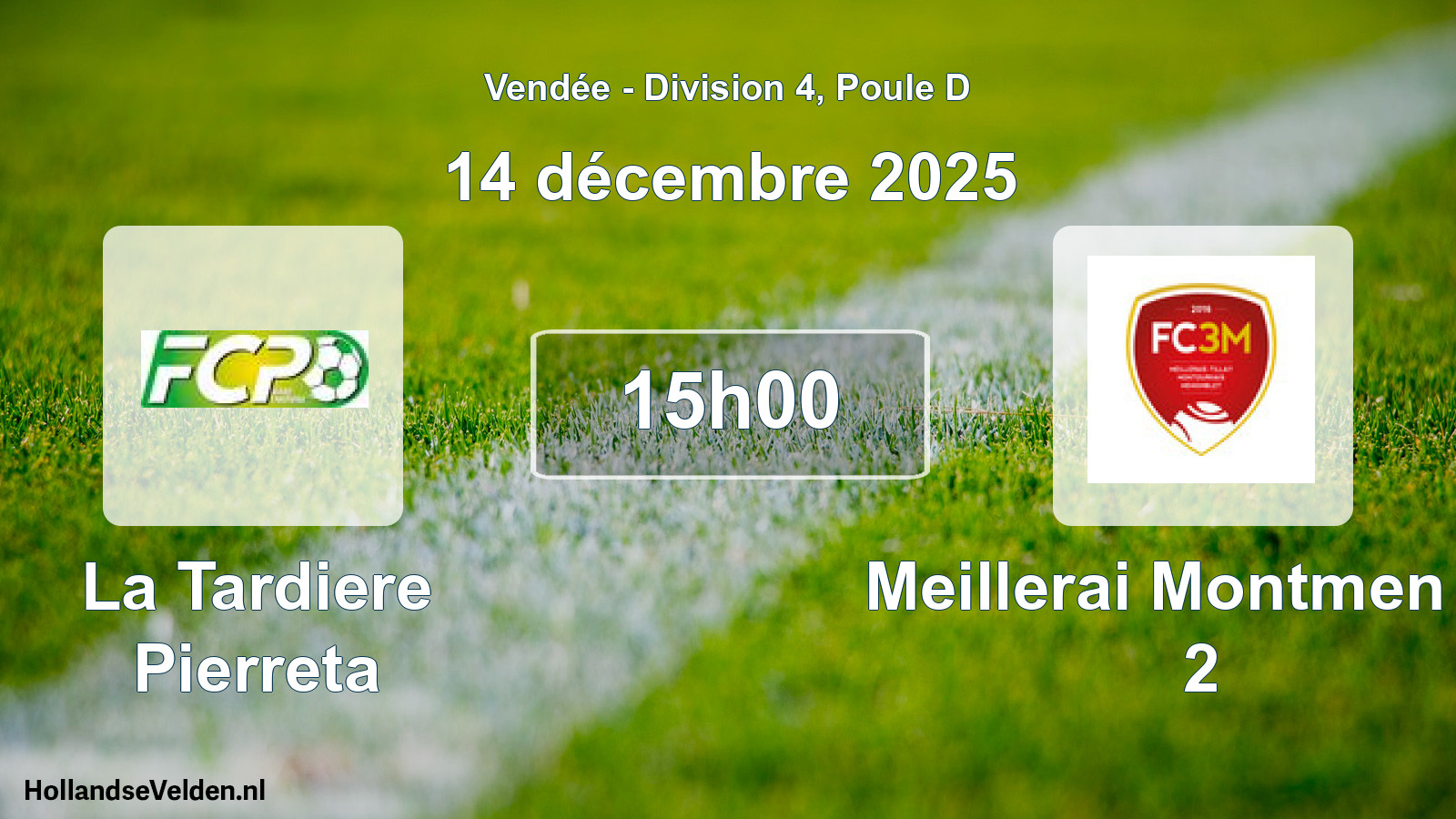Geplande wedstrijd: La Tardiere Pierreta - Meillerai Montmen Fc 2 (14 décembre 2025)